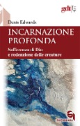 Cover-Bild zum Titel 'Incarnazione profonda. Sofferenza di Dio e redenzione delle creatura' von 'Denis Edwards'