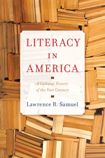 Literacy in America - Lawrence R. Samuel