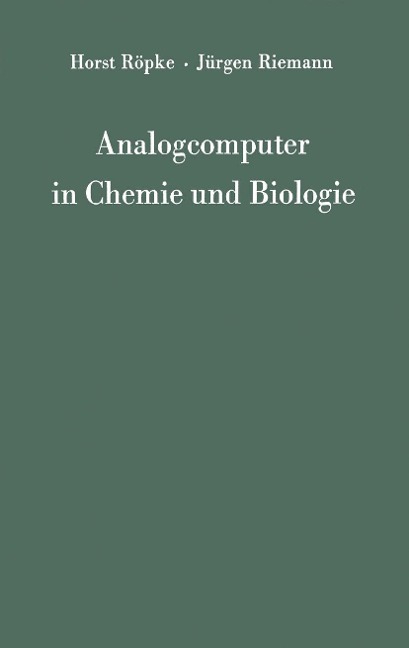 Analogcomputer in Chemie und Biologie - Horst Röpke, Jürgen Riemann