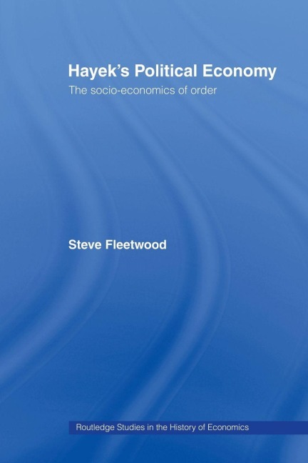 Hayek's Political Economy - Steve Fleetwood