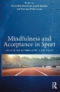 Cover-Bild zum Titel 'Mindfulness and Acceptance in Sport' von 'Kristoffer Henriksen, Jakob Hansen, Carsten Hvid Larsen'