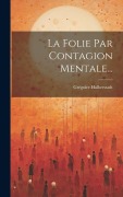 Cover-Bild zum Titel 'La Folie Par Contagion Mentale...' von 'Grégoire Halberstadt'