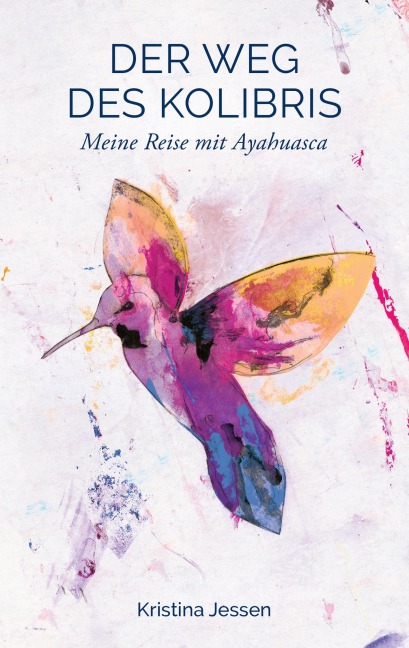 Der Weg des Kolibris - Kristina Jessen