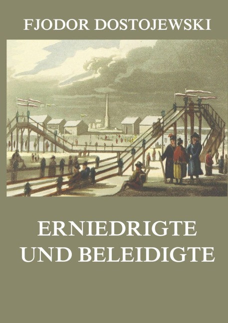 Erniedrigte und Beleidigte - Fjodor Dostojewski