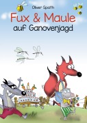 Cover-Bild zum Titel 'Fux und Maule auf Ganovenjagd' von 'Oliver Spath'