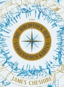 Cover-Bild zum Titel 'Die Bibliothek der vergessenen Karten' von 'James Cheshire'