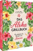 Cover-Bild zum Titel 'Das Aloha-Grillbuch' von 'Adrienne Robillard'