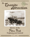Cover-Bild zum Titel 'The Granite Attraction Stories of the Pikes Peak Highway and Summit' von 'Eric Swab'