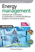 Cover-Bild zum Titel 'Energy management. Fondamenti per la valutazione, la pianificazione e il controllo dell'efficienza energetica. Con esempi ed esercizi' von 'Nino Di Franco'