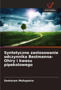 Cover-Bild zum Titel 'Syntetyczne zastosowanie odczynnika Bestmanna-Ohiry i kwasu pipekolowego' von 'Seetaram Mohapatra'