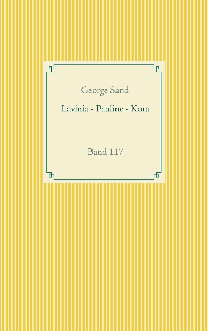 Lavinia - Pauline - Kora - George Sand
