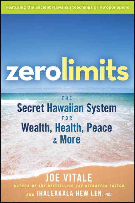 Zero Limits - Joe Vitale, Ihaleakala Hew Len