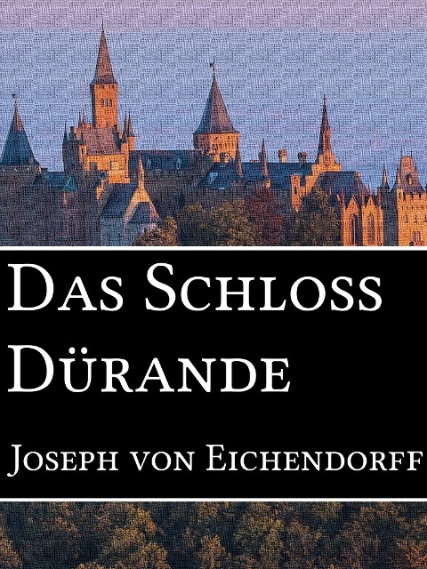 Das Schloss Dürande - Joseph Von Eichendorff