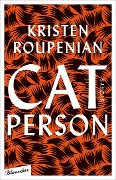 Cover-Bild zum Titel 'Cat Person' von 'Kristen Roupenian'