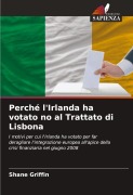 Cover-Bild zum Titel 'Perché l'Irlanda ha votato no al Trattato di Lisbona' von 'Shane Griffin'