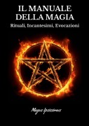 Cover-Bild zum Titel 'Il Manuale Della Magia - Rituali, Incantesimi, Evocazioni' von 'Magus Ipsissimus'