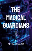 Cover-Bild zum Titel 'Die Magical Guardians' von 'Selin Senabia'