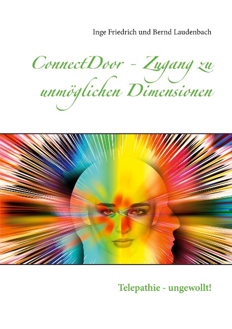 ConnectDoor - Zugang zu unmöglichen Dimensionen - Inge Friedrich, Bernd Laudenbach
