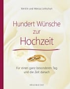 Hundert Wünsche zur Hochzeit - Kerstin Leitschuh, Marcus Leitschuh