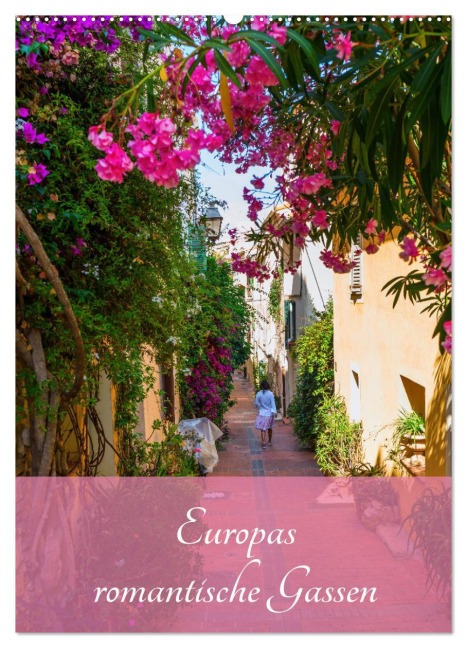 Europas romantische Gassen (Wandkalender 2026 DIN A2 hoch), CALVENDO Monatskalender - Christian Müller