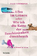 Cover-Bild zum Titel 'Alles im Grünen oder Wie ich die Kette der Beschissenheit durchbrach' von 'Filiz Penzkofer'