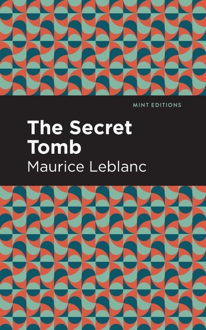 The Secret Tomb - Maurice Leblanc