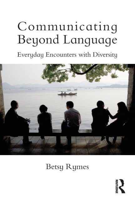 Communicating Beyond Language - Betsy Rymes