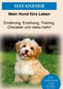 Cover-Bild zum Titel 'Havaneser' von 'Mein Hund Fürs Leben Ratgeber'