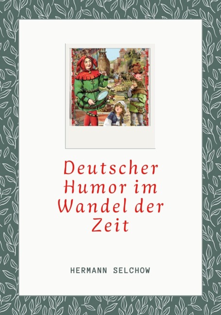 Deutscher Humor im Wandel der Zeit - Hermann Selchow