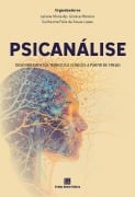 Psicanálise - Carolina Castelli de Paula, Cristina Helena Giovanni Meneghello, Flávia Andrade Almeida, Flávio Rossi Provazi, José Raimundo Evangelista da Costa