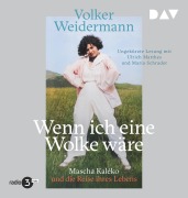 Wenn ich eine Wolke wäre. Mascha Kaléko und die Reise ihres Lebens - Volker Weidermann
