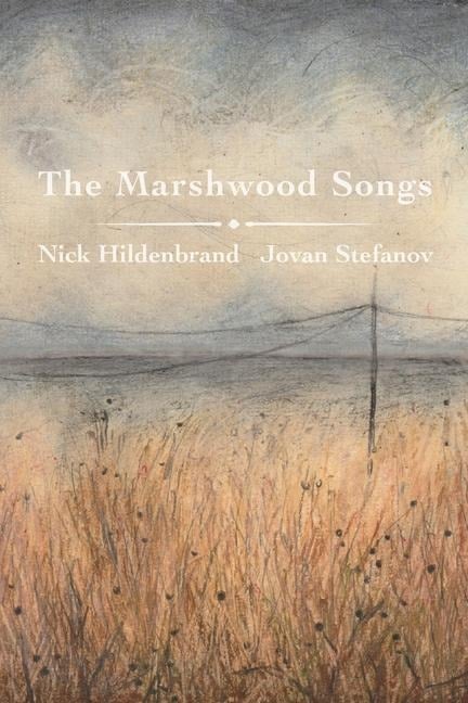 The Marshwood Songs - Nick Hildenbrand, Jovan Stefanov