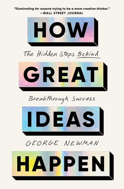 How Great Ideas Happen - George Newman
