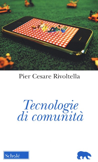Tecnologie di comunità - Pier Cesare Rivoltella