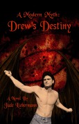 Cover-Bild zum Titel 'A Modern Myth: Drew's Destiny' von 'Jude Liebermann'