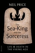 Cover-Bild zum Titel 'The Sea-King and the Sorceress' von 'Neil Price'