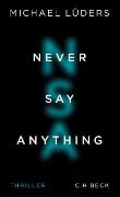 Cover-Bild zum Titel 'Never Say Anything' von 'Michael Lüders'