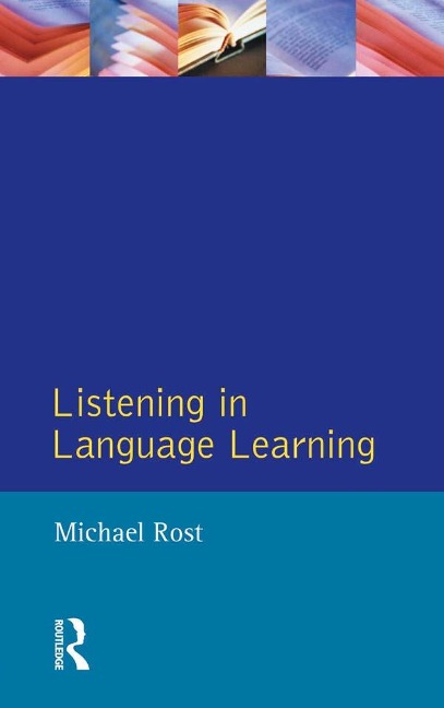 Listening in Language Learning - Michael Rost