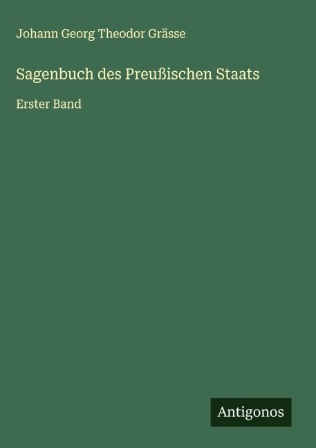 Sagenbuch des Preußischen Staats - Johann Georg Theodor Grässe