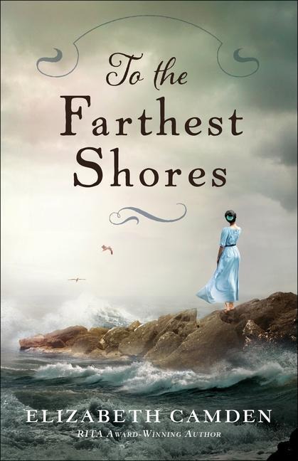 To the Farthest Shores - Elizabeth Camden