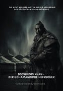 Dschingis Khan - Der schamanische Herrscher - Gulnara Muratkizy Sarsekeyeva
