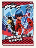 Cover-Bild zum Titel 'Miraculous: Ladybug und Cat Noir in New York' von 'Claudia Weber'