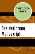 Das verlorene Manuskript - Theodor Balk