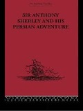 Cover-Bild zum Titel 'Sir Anthony Sherley and his Persian Adventure' von ''