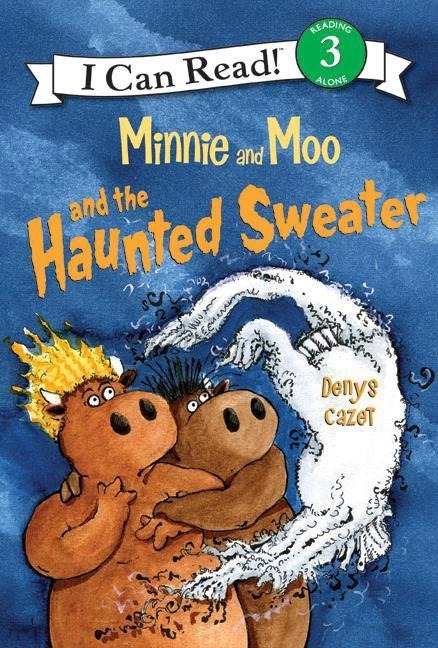 Minnie and Moo and the Haunted Sweater - Denys Cazet