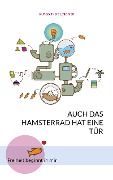 Cover-Bild zum Titel 'Auch das Hamsterrad hat eine Tür' von 'Kunigunde Lindner'
