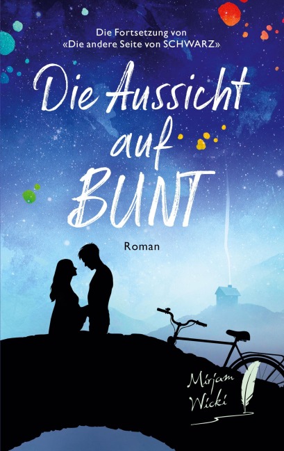 Die Aussicht auf Bunt - Mirjam Wicki