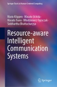 Cover-Bild zum Titel 'Resource-aware Intelligent Communication Systems' von 'Mario Köppen, Masato Uchida, Masato Tsuru, W¿odzimierz Ogryczak, Siddhartha Bhattacharyya'