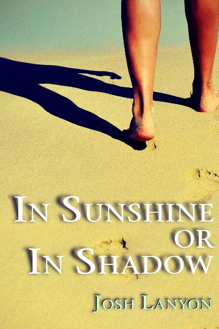 In Sunshine or In Shadow - Josh Lanyon