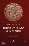 Cover-Bild zum Titel 'Kent ve Kadin - Türk Kültüründe Gün Olgusu' von 'Nükte Sevim Derdicok'